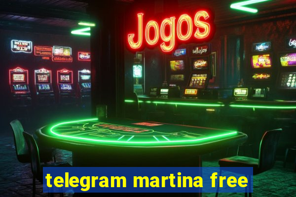 telegram martina free